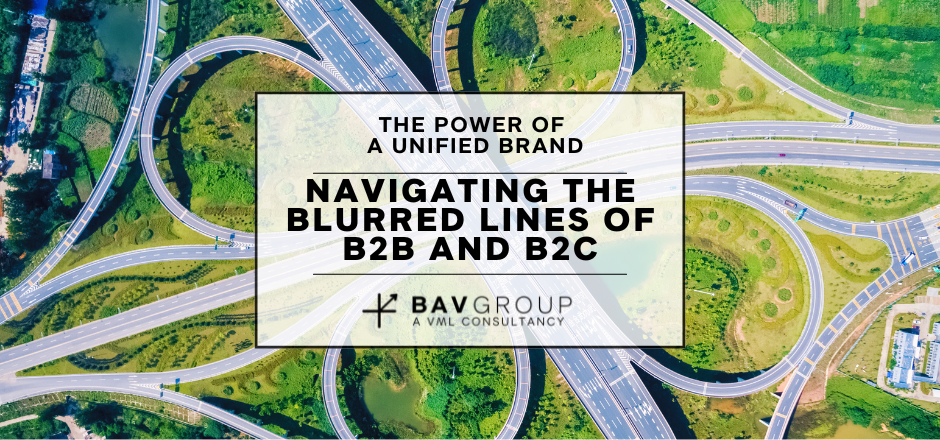 The Power of a Unified Brand: Navigating the Blurred Lines of B2B and B2C || BAV Group