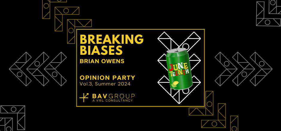 Breaking Biases | Juneteenth | BAV Group | Brian Owens