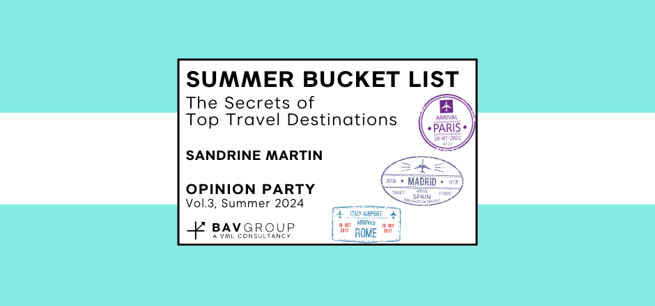 Summer Bucket List: The Secrets of  Top Travel Destination Brands by Sandrine Martin | BAV Group