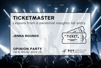 Ticketmaster: Lessons from a perennial naughty list entry by Jenna Rounds ||  Vol.4, Winter 2024-25 OPINION PARTY Ticketmaster | BAV Group |  Background image of a concert